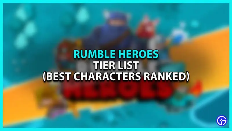 Rumble Heroes Tier List