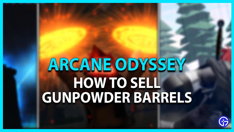 arcane odyssey sell gunpowder barrel