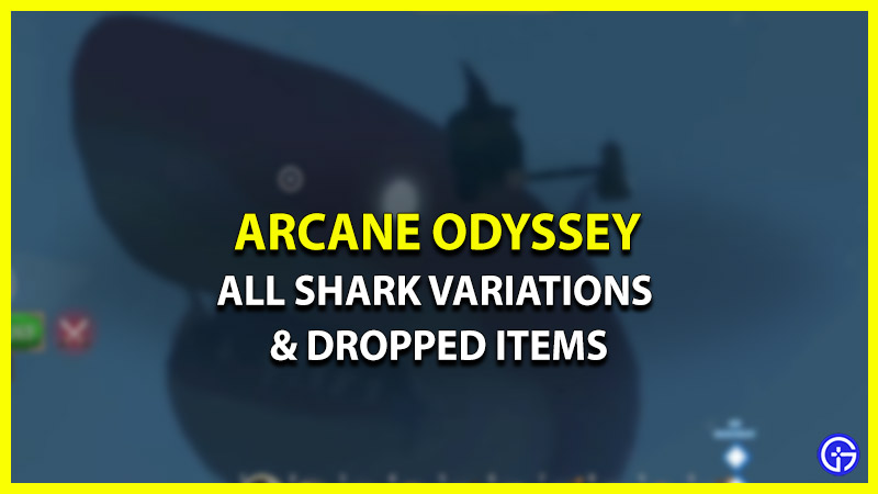 shark variations dropped items arcane odyssey