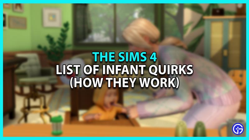 List of Infant Quirks and How they work in Sims 4 Growing Together