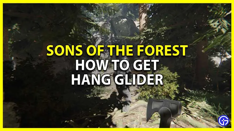 sons of the forest get and use hang gliders