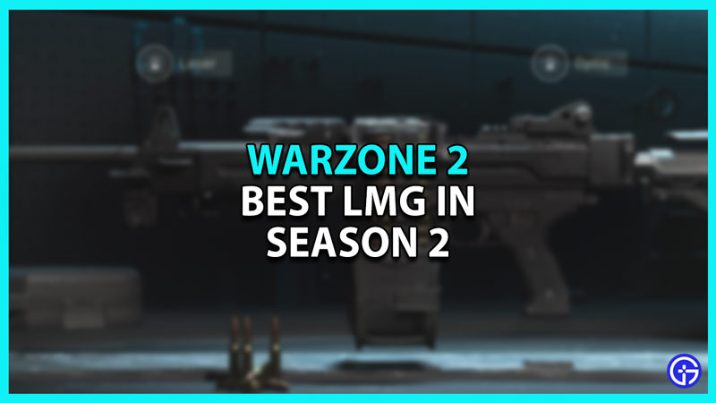 Warzone 2 Which is the best LMG in Season 2