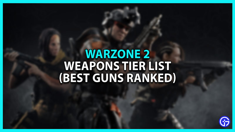 Warzone 2 Weapons Tier List