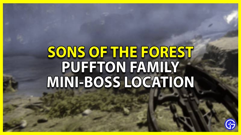how to beat the puffton family mini boss in sons of the forest
