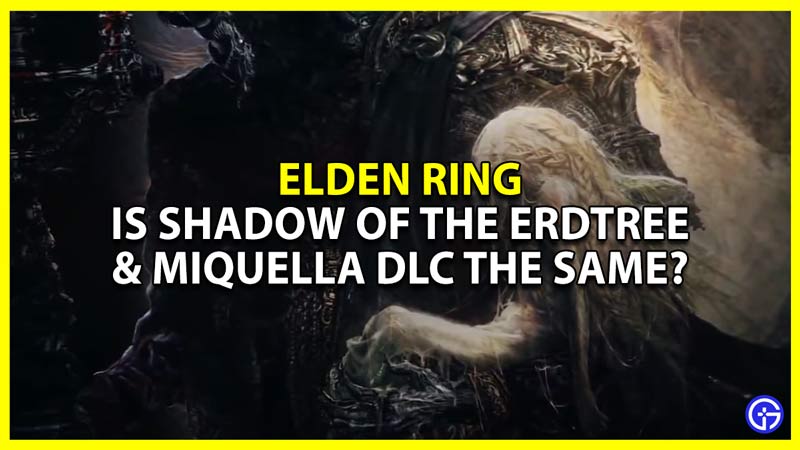 are elden ring shadow of the erdtree and miquella dlc the same