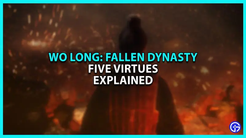 Five Virtues Explained in Wo Long