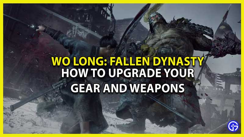 wo long how to upgrade gear and weapons