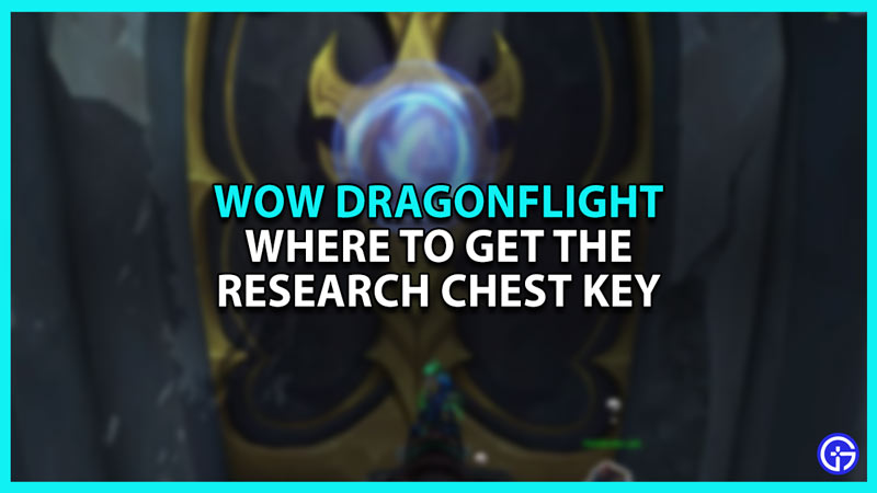 How to get the Research Chest Key in WoW Dragonflight