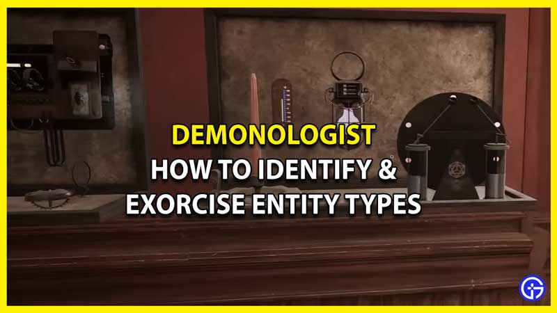 All Demonologist Entity Types & How To Identify & Exorcise Them