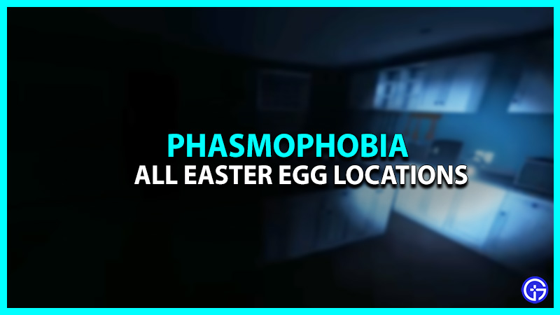 All Easter Egg Locations In Phasmophobia (2023)