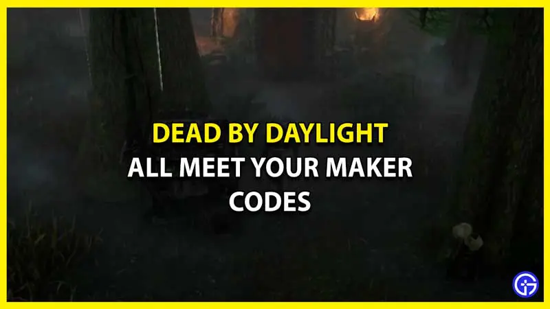 All Meet Your Maker Codes in Dead by Daylight