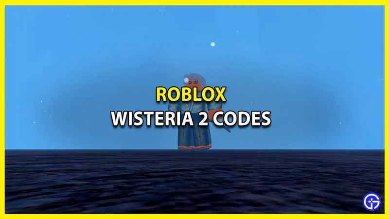 All Wisteria 2 Codes