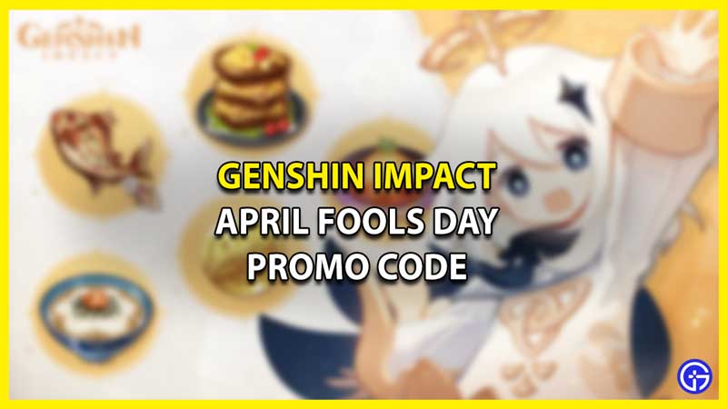 April Fools Day Promo Code in Genshin Impact