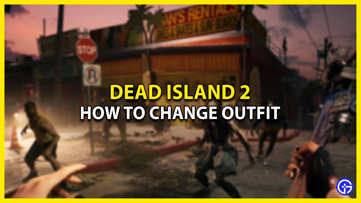 Are there Any Controls to Change Outfits in Dead Island 2 (Customization)