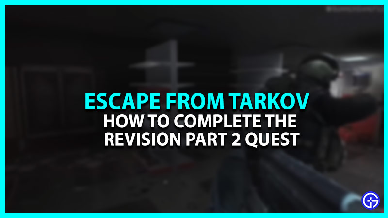 How to Complete Revision - Part 2 (Peacekeeper's Quest) in Escape from Tarkov