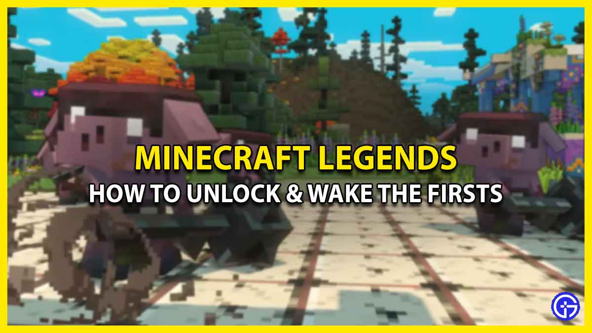 Firsts In Minecraft Legends How To Wake All Of Them
