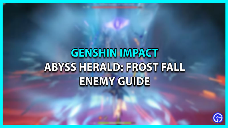 abyss herald frost fall genshin