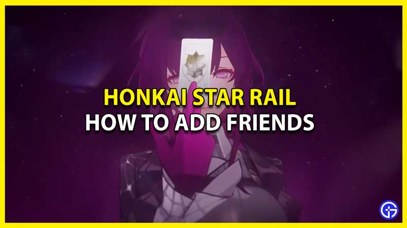 Honkai Star Rail Add Friends