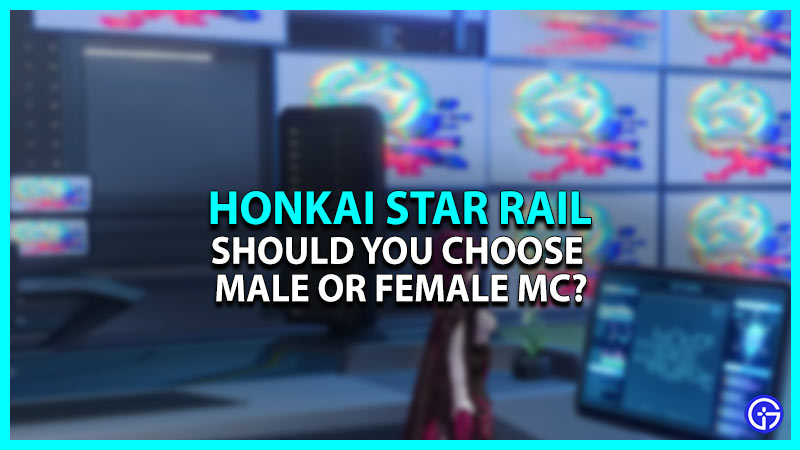 Female or Male MC in Honkai Star Rail