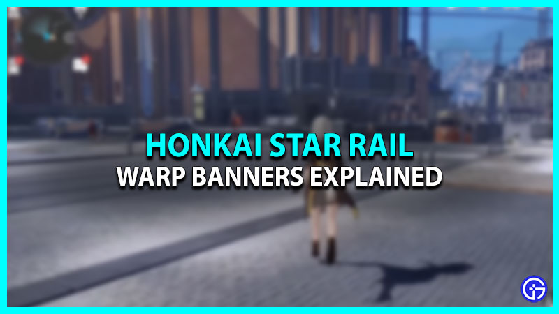 Honkai Star Rail Warp Banners