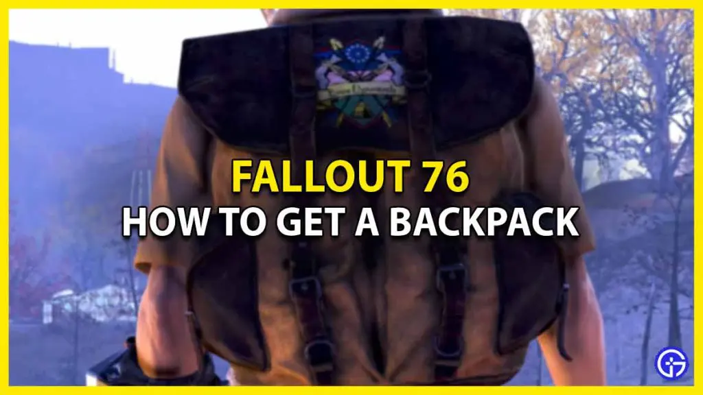 How Can I Unlock & Craft A Backpack in Fallout 76