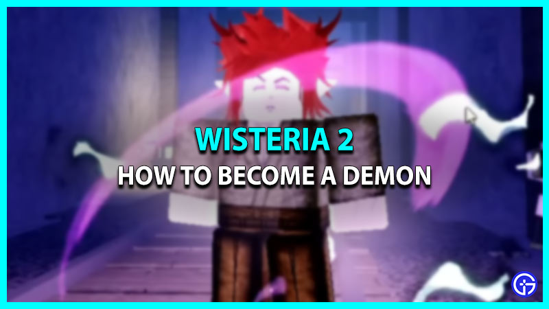 How To Become A Demon In Wisteria 2 (A Different Path)