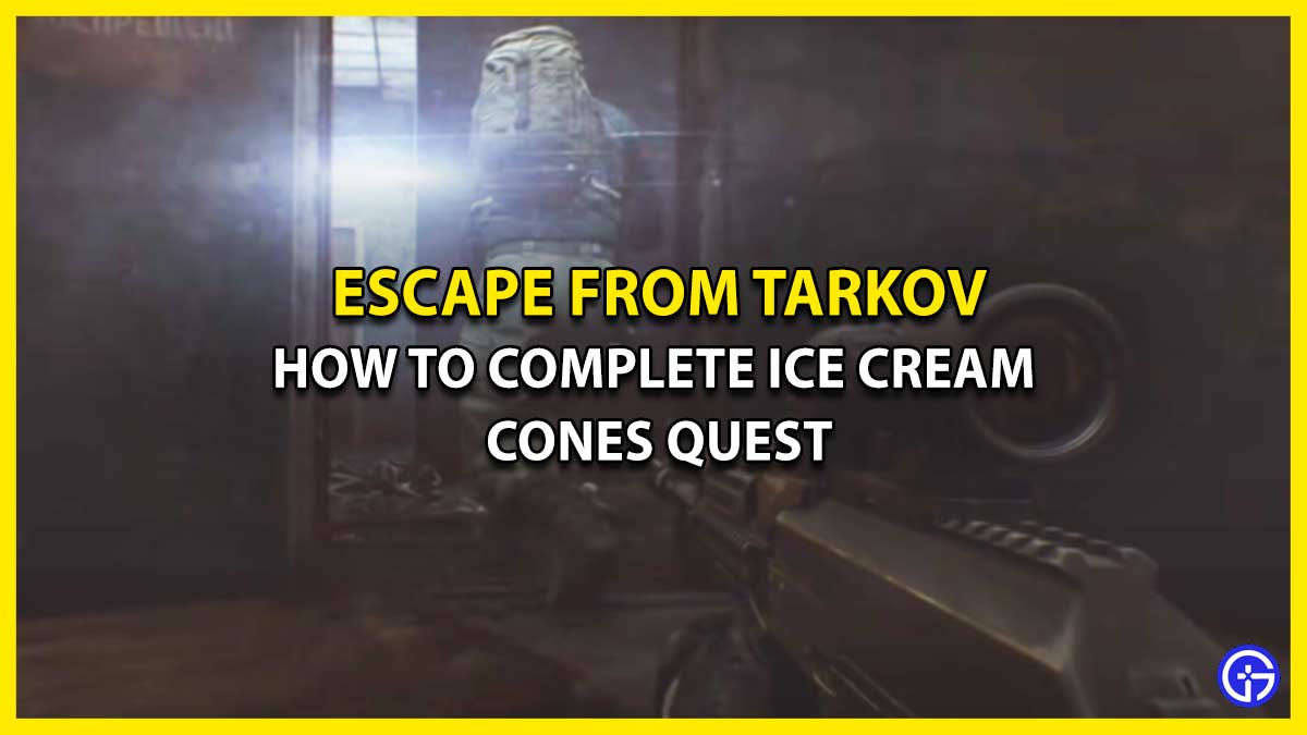 How To Complete Ice Cream Cones Prapor Quest in EFT