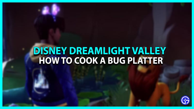 How to Make a 5-Star Bug Platter in Dreamlight Valley