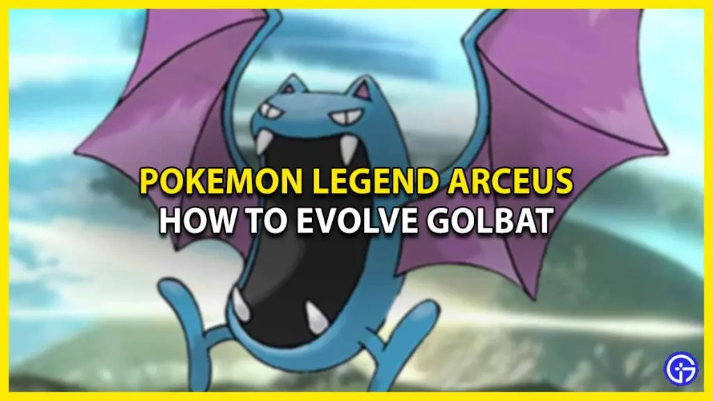 How To Evolve Golbat In Pokemon Legend Arceus