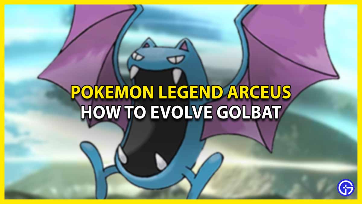 How To Evolve Golbat In Pokemon Legend Arceus