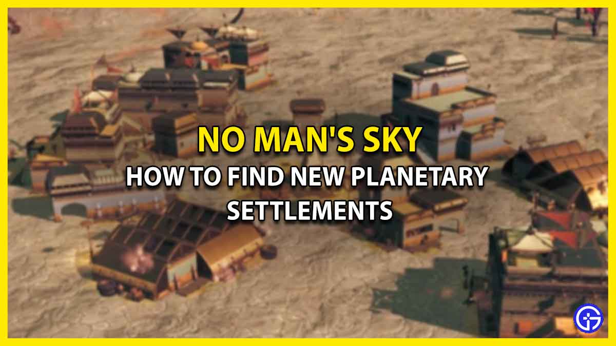 How To Find Best Planetary Settlements In No Man's Sky