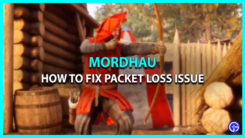 How to Remove High Packet Loss Problem in Mordhau (Possible Solutions)