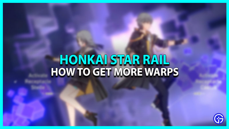 How To Get Warps in Honkai Star Rail