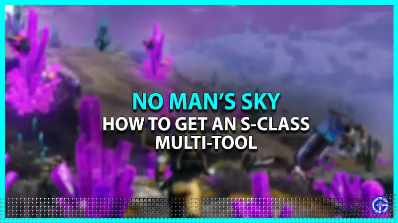 Where to Get S-Class Multi-Tool in No Man's Sky