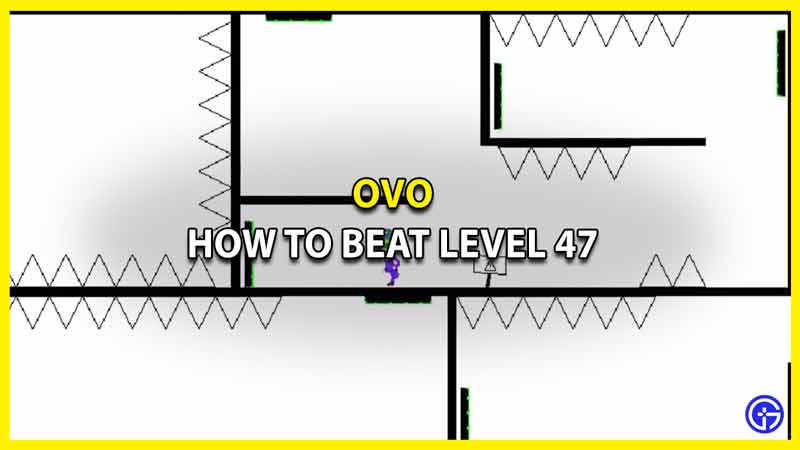 How to Complete Level 47 on OvO
