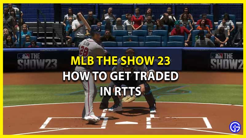 How to Get Traded in RTTS in MLB the Show 23