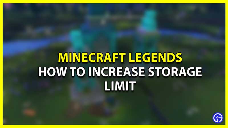 How to Increase Storage & Carry More Resource in Minecraft Legends