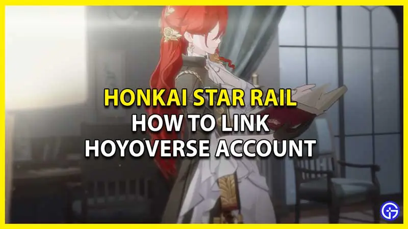 How to Link HoYoverse Account to Honkai Star Rail