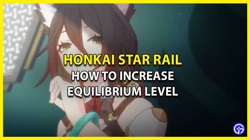 How to Raise Equilibrium Level in Honkai Star Rail