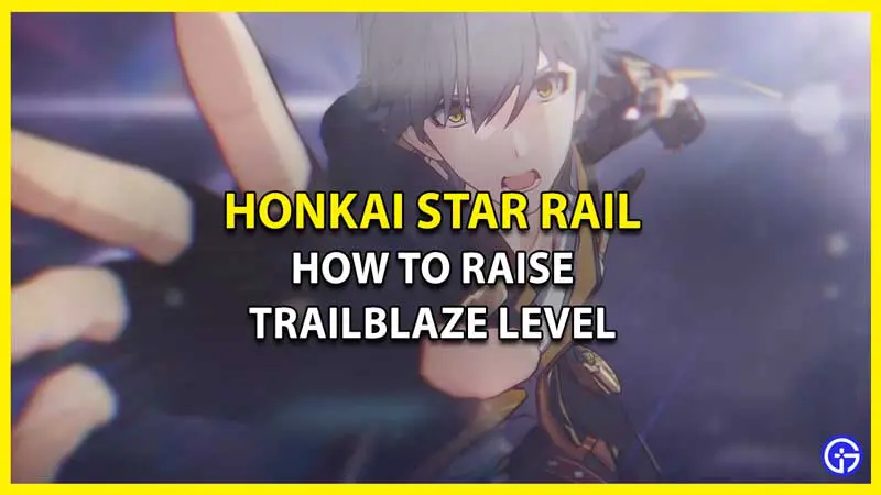 How to Raise Trailblaze Level in Honkai Star Rail