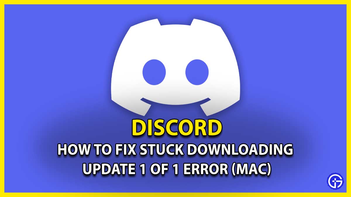 How to Remove Discord Stuck Downloading Update 1 of 1 Error on Mac