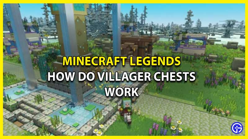 How to Use Villager Chests In Minecraft Legends