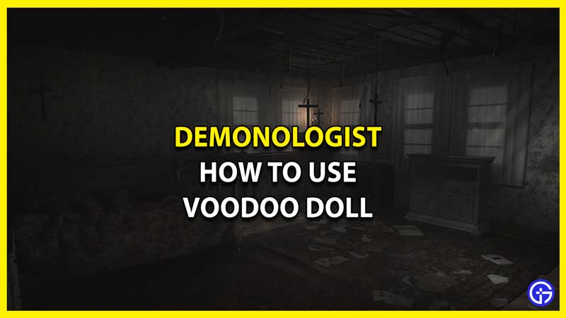 How to Use Voodoo Doll in Demonologist