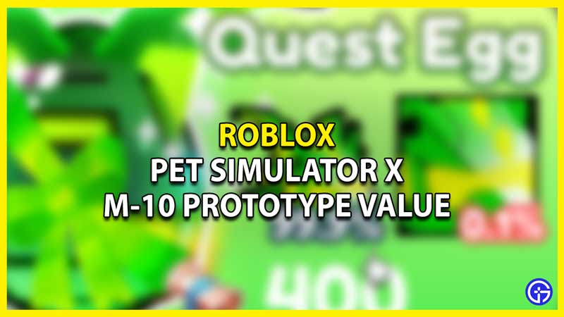 Huge M-10 Prototype Value in Pet Simulator X