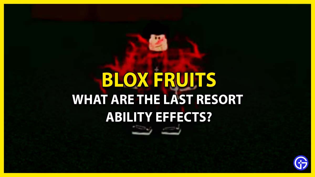 How Does The Last Resort Ability Works In Blox Fruits? (Effects)