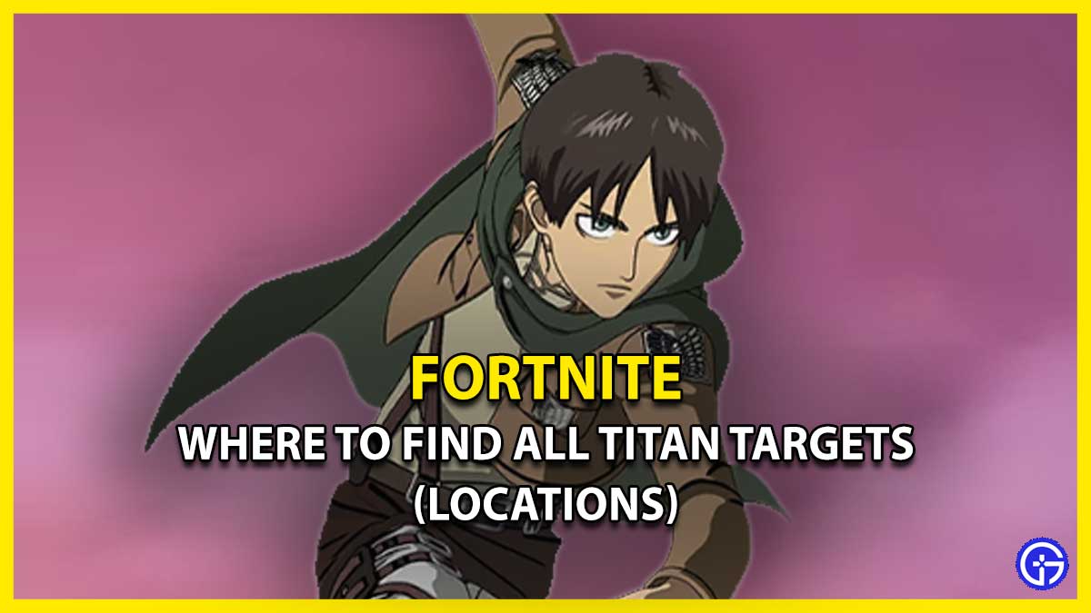 List of All Titan Target Locations for Eren Jaeger Quest in Fortnite