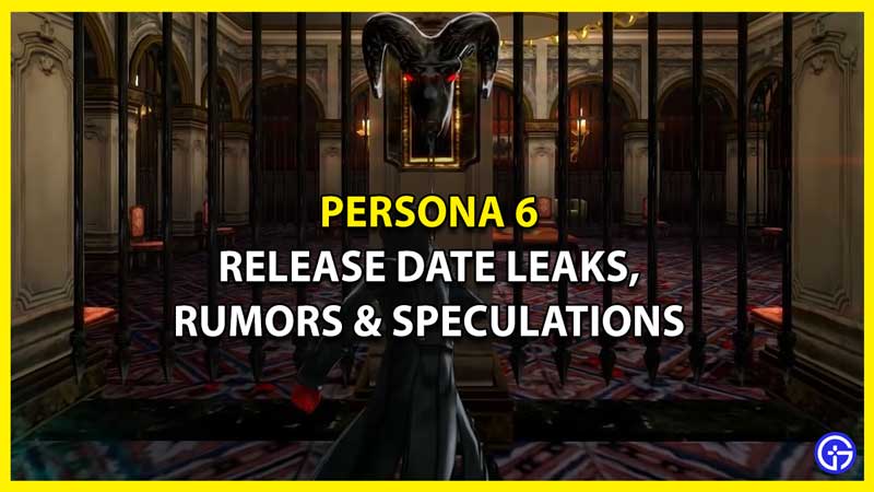 Persona 6 Release Date Leaks & Delay Rumors