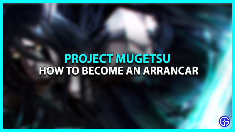 How to Become an Arrancar or Vastocar in Project Mugetsu