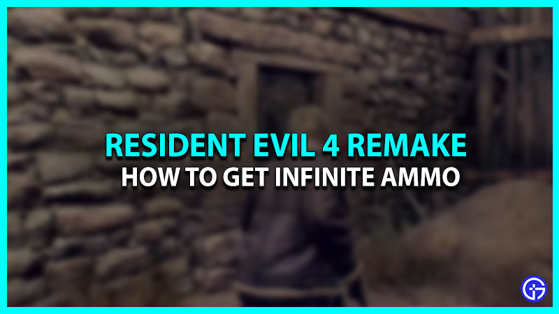How to Get Infinite Ammo in Resident Evil 4 Remake