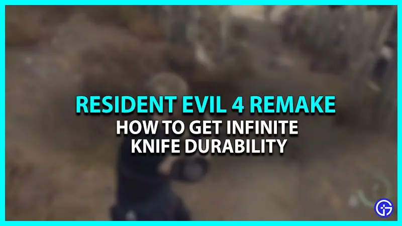 How to Get an Indestructible Knife in Resident Evil 4 Remake - Infinite Durability